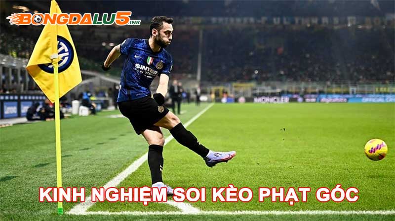 Kinh nghiệm soi kèo phạt góc